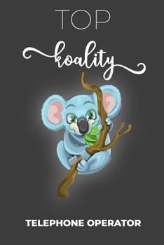 Top Koality Telephone operator: Blank Lined Journal, Funny Writing Notebook, Journal For Work, Daily Diary, Telephone operator Planner