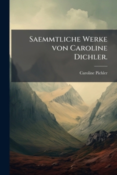 Paperback Saemmtliche Werke von Caroline Dichler. [German] Book