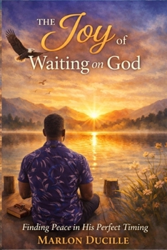 Paperback The Joy of Waiting on God: Finding Peace in His Perfect Timing Book