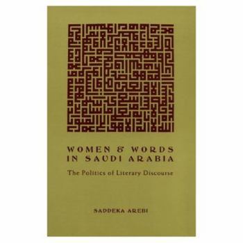 Paperback Women and Words in Saudi Arabia: The Politics of Literary Discourse Book