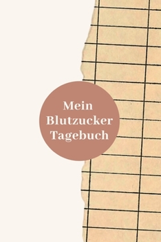 Paperback Mein Blutzucker Tagebuch: 53 Wochenkalender zum Eintragen. ?berichtlich [German] Book