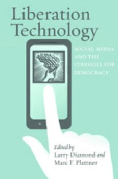 Paperback Liberation Technology: Social Media and the Struggle for Democracy Book