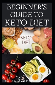 Paperback Beginner's Guide to Keto Diet: The Complete Guide to Understanding and Living the Keto Lifestyle Book