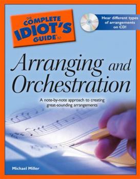 Paperback The Complete Idiot's Guide to Arranging and Orchestration [With CD] Book