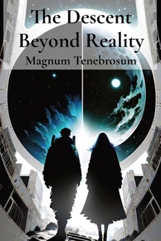 The Descent Beyond Reality B0CN2QDPDV Book Cover