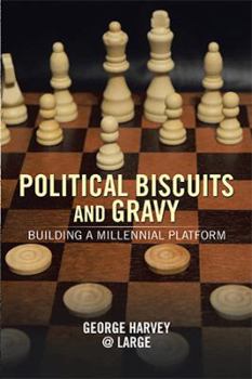Hardcover Political Biscuits and Gravy: Building a Millennial Platform Book