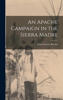 Hardcover An Apache Campaign in the Sierra Madre Book