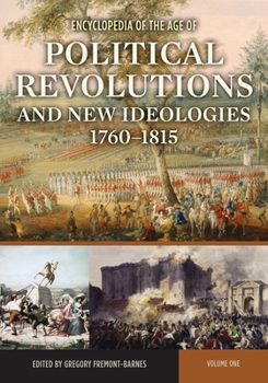 Hardcover Encyclopedia of the Age of Political Revolutions and New Ideologies, 1760-1815: [2 Volumes] Book