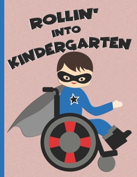 Rollin' into Kindergarten : Brown Hair Boy in Wheelchair : Hand Writing Notebook