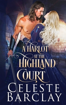 A Harlot at the Highland Court - Book #12 of the Highland Ladies