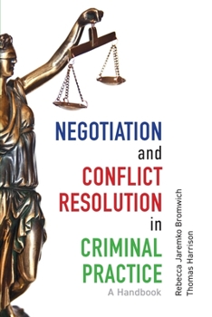 Paperback Negotiation and Conflict Resolution in Criminal Practice: A Handbook Book