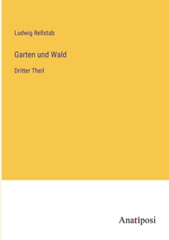Paperback Garten und Wald: Dritter Theil [German] Book