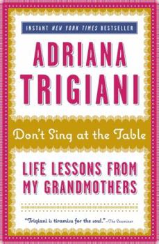 Hardcover Don't Sing at the Table: Life Lessons from My Grandmothers Book