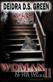 Paperback Woman at the Top of the Stairs II: : Sweetest Revenge Book