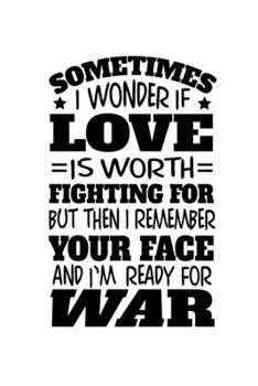 Paperback Notebook: True Love War Marriage Proposal Engagement Gift 120 Pages, 6X9 Inches, Lined / Ruled Book