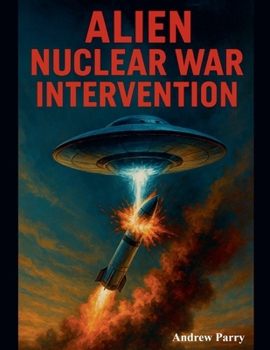 Alien Nuclear War Intervention