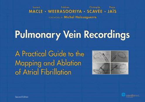 Hardcover Pulmonary Vein Recordings: A Practical Guide to the Mapping and Ablation of Atrial Fibrillation Book