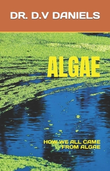 Paperback Algae: How We All Came from Algae Book