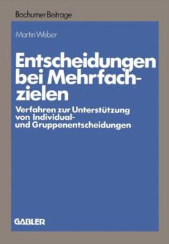 Paperback Entscheidungen Bei Mehrfachzielen: Verfahren Zur Unterstützung Von Individual- Und Gruppenentscheidungen [German] Book