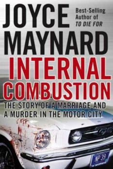 Hardcover Internal Combustion: The Story of a Marriage and a Murder in the Motor City Book