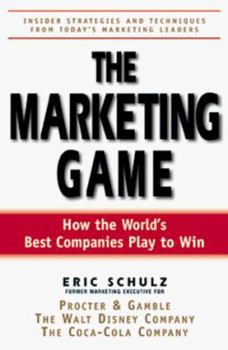 Hardcover The Marketing Game: Insider Secrets That You Can Use from the World's Marketing Leaders Book