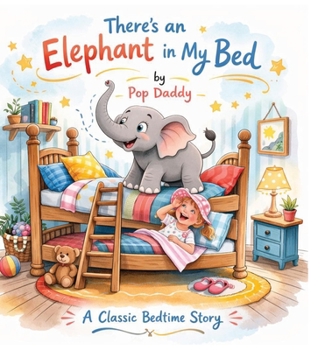 Hardcover There's An Elephant in My Bed Book