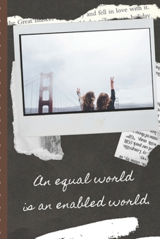 Paperback An Equal World Is An Enabled World: March 8th Celebration IWD Journal: The Ultimate 6x9 Inch, 93 Fill In Prompt Page Journal For: International Women' Book
