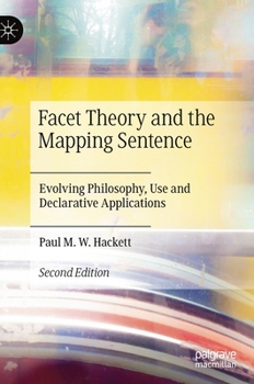 Hardcover Facet Theory and the Mapping Sentence: Evolving Philosophy, Use and Declarative Applications Book