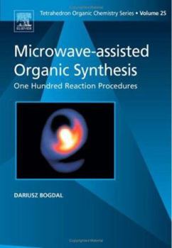 Hardcover Microwave-Assisted Organic Synthesis: One Hundred Reaction Procedures Volume 25 Book