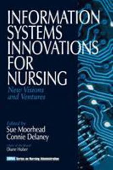 Paperback Information Systems Innovations for Nursing: New Visions and Ventures Book