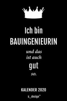Kalender 2020 für Bauingenieure / Bauingenieur / Bauingenieurin: Wochenplaner / Tagebuch / Journal für das ganze Jahr: Platz für Notizen, Planung / ... Erinnerungen und Sprüche (German Edition)