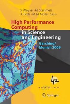 Paperback High Performance Computing in Science and Engineering, Garching/Munich 2009: Transactions of the Fourth Joint HLRB and KONWIHR Review and Results Work Book