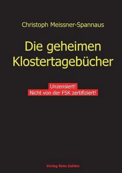 Paperback Die geheimen Klostertagebücher: Unzensiert! [German] Book