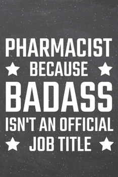 Paperback Pharmacist because Badass isn't an official Job Title: Pharmacist Dot Grid Notebook, Planner or Journal - Size 6 x 9 - 110 Dotted Pages - Office Equip Book