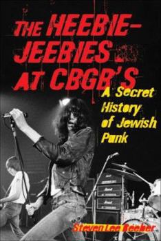 Paperback The Heebie-Jeebies at CBGB's: A Secret History of Jewish Punk Book