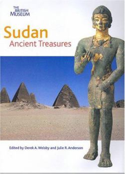 Hardcover Sudan: Ancient Treasures a Comprehensive Survey of Sudanese Ancient Cultures, the History of Archaeology in Sudan, Current Wo Book