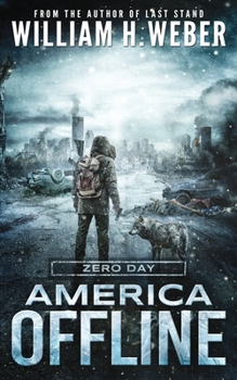 America Offline: Zero Day: (A Post-Apocalyptic Survival Series) - Book #1 of the America Offline
