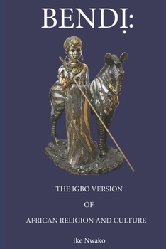 Paperback Bendi: The Igbo Version of African Religion and Culture Book