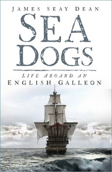 Paperback Sea Dogs: Life Aboard an English Galleon Book