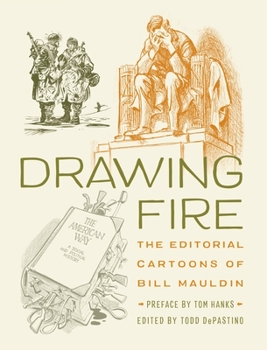 Hardcover Drawing Fire: The Editorial Cartoons of Bill Mauldin Book