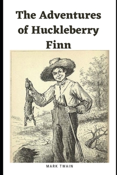 Paperback The Adventures of Huckleberry Finn (Illustrated) Book