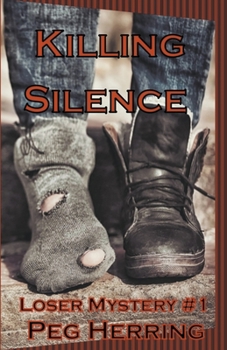 Killing Silence - Book #1 of the Loser Mysteries