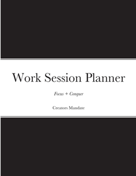 Paperback Work Session Planner: Designed to help you focus & conquer Book