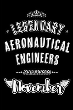 Paperback Legendary Aeronautical Engineers are born in November: Blank Lined Engineering Journal Notebooks Diary as Appreciation, Birthday, Welcome, Farewell, T Book