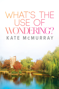 What's the Use of Wondering? - Book #2 of the WMU