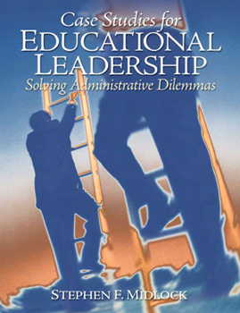 Paperback Case Studies for Educational Leadership: Solving Administrative Dilemmas Book