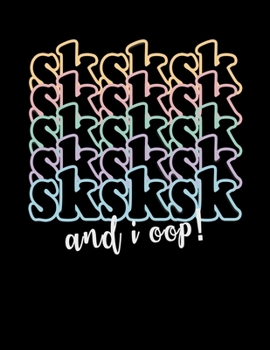 Paperback SKSKSK And I oop: Dot Grid Paper Journal With Bullets For Tasks, Drawing & Note Taking (8.5 x 11, 120 Pages) Book