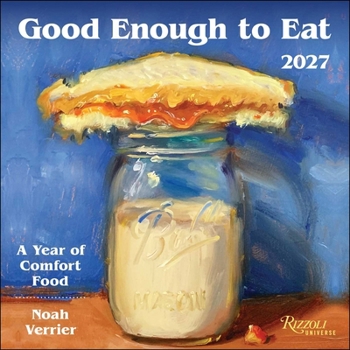 Good Enough to Eat 2027 Wall Calendar: A Year of Comfort Food