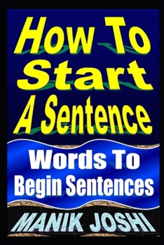 Paperback How To Start A Sentence: Words To Begin Sentences Book
