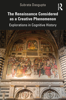 Paperback The Renaissance Considered as a Creative Phenomenon: Explorations in Cognitive History Book